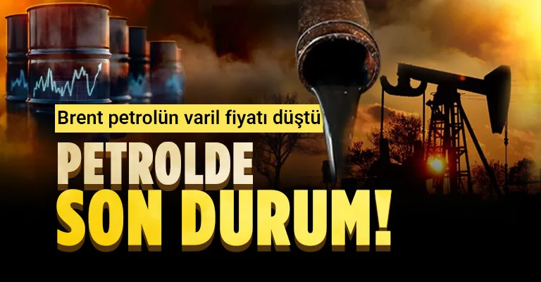Brent petrolün varil fiyatı düşüşte!