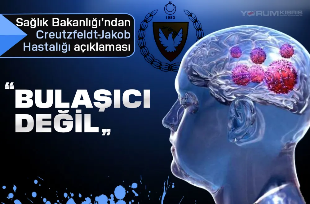 Sağlık Bakanlığı’ndan Creutzfeldt-Jakob Hastalığı hakkında bilgilendirme